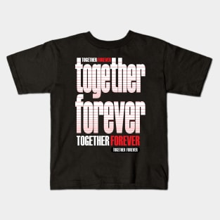 together forever Kids T-Shirt